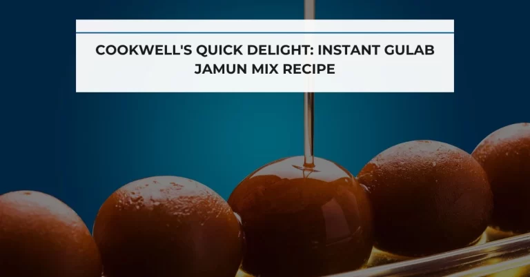 Cookwell's Quick Delight: Instant Gulab Jamun Mix Recipe